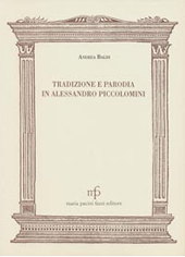 E-book, Tradizione e parodia in Alessandro Piccolomini, Baldi, Andrea, M. Pacini Fazzi