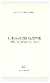 E-book, Le forme del cantare epico-cavalleresco, Cabani, Maria Cristina, 1954-, M. Pacini Fazzi
