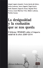 E-book, La desigualdad y la exclusión que se nos queda : II Informe CIPARAIIS sobre el impacto social de la crisis, 2007-2014, Bellaterra