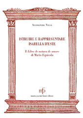 eBook, Istruire e rappresentare Isabella d'Este : il Libro de natura de amore di Mario Equicola, M. Pacini Fazzi