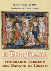 E-book, Il Vero Graal : itinerario terreno del Sangue di Cristo, Bedini, Alessandro, M. Pacini Fazzi