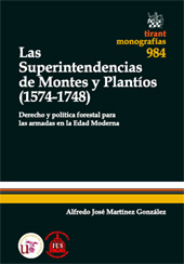 E-book, Las superintendencias de montes y plantíos, 1574-1748 : derecho y política forestal para las armadas en la edad moderna, Tirant lo Blanch