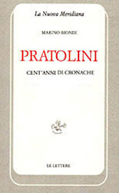 E-book, Pratolini : cent'anni di cronache, Biondi, Marino, Le Lettere