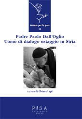 E-book, Padre Paolo Dall'Oglio : uomo di dialogo ostaggio in Siria, Pisa University Press