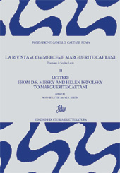 eBook, La rivista Commerce e Marguerite Caetani : III : letters from D.S. Mirsky and Helen Iswolsky to Marguerite Caetani, Edizioni di storia e letteratura