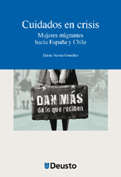 E-book, Cuidados en crisis : mujeres migrantes hacia España y Chile : dan más de lo que reciben, Universidad de Deusto