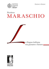 eBook, La lingua italiana tra passato e futuro, Maraschio, Nicoletta, Firenze University Press
