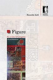 eBook, Figure : ars e ratio nel progetto di architettura, Gulli, Riccardo, Firenze University Press