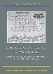 eBook, La utopía agraria : políticas visionarias de la naturaleza en el Cono Sur, 1810-1880, CSIC, Consejo Superior de Investigaciones Científicas