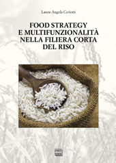 E-book, Food strategy e multifunzionalità nella filiera corta del riso, Ceriotti, Laura Angela, 1967-, Interlinea