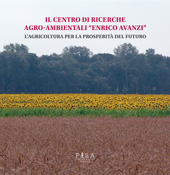 E-book, Il Centro di ricerche agro-ambientali "Enrico Avanzi" : l'agricoltura per la prosperità del futuro, Pisa University Press