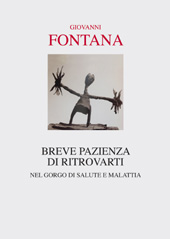 E-book, Breve pazienza di ritrovarti : nel gorgo di salute e malattia, Fontana, Giovanni, 1946-, Interlinea