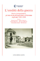 E-book, L'eredità della guerra : fonti e interpretazioni per una storia della provincia di Ravenna negli anni 1940-1948, Longo