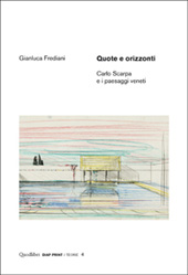 eBook, Quote e orizzonti : Carlo Scarpa e i paesaggi veneti, Frediani, Gianluca, 1961-, Quodlibet
