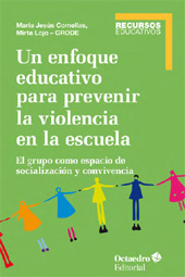 eBook, Un enfoque educativo para prevenir la violencia en la escuela : el grupo como espacio de socialización y convivencia, Octaedro