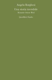 eBook, Una storia invisibile : Morante, Ortese, Weil, Quodlibet