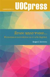 E-book, Érase unas veces : filiaciones narrativas en el arte digital, Herrera Ferrer, Raquel, Editorial UOC