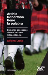 E-book, Archie Robertson tiene la palabra : cómo los escoceses dijeron no a su independencia, Editorial UOC