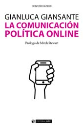 E-book, La comunicación política online : cómo utilizar la web para construir consenso y estimular la participación, Giansante, Gianluca, Editorial UOC