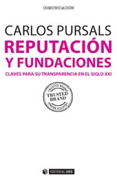E-book, Reputación y fundaciones : claves para su transparencia en el siglo XXI, Pursals, Carlos, Editorial UOC