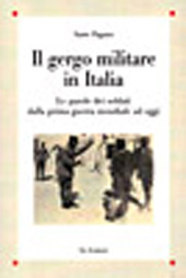 E-book, Il gergo militare in Italia : le parole dei soldati dalla prima guerra mondiale ad oggi, Pagano, Sante, Le Lettere