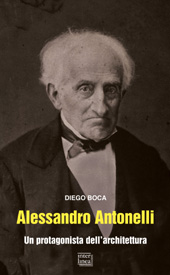 E-book, Alessandro Antonelli : un protagonista dell'architettura, Boca, Diego, Interlinea