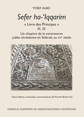 eBook, Sefer ha-'Iqqarim : = "Livre des principes" III, 25 : un chapitre de la controverse judéo-chrétienne en Sefarad, au xv siècle, Albo, Joseph, active 15th century, CSIC, Consejo Superior de Investigaciones Científicas