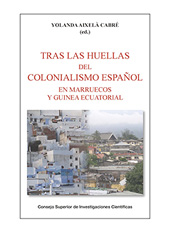 E-book, Tras las huellas del colonialismo español en Marruecos y Guinea Ecuatorial, CSIC, Consejo Superior de Investigaciones Científicas