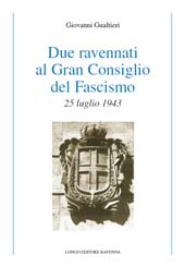 E-book, Due ravennati al Gran Consiglio del Fascismo : 25 luglio 1943, Gualtieri, Giovanni, 1965-, author, Longo