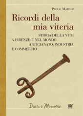E-book, Ricordi della mia viteria : storia della vite a Firenze e nel mondo : artigianato, industria e commercio, Marchi, Paolo, 1946-, author, Sarnus