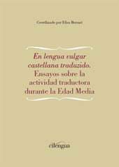 E-book, En lengua vulgar castellana traduzido : ensayos sobre la actividad traductora durante la Edad Media, Cilengua - Centro Internacional de Investigación de la Lengua Española