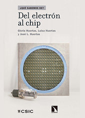 E-book, Del electrón al chip, Huertas Sánchez, Gloria, CSIC, Consejo Superior de Investigaciones Científicas