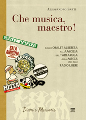 eBook, Che musica, maestro! : note collettive di storia musicale : dallo Chalet Albereta all'Amicizia, dal Tartaruga alla Mecca, sino alle radio libere, Sarti, Alessandro, Sarnus