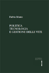 eBook, Politica, tecnologia e gestione delle vite, Musto, Fulvio, author, Editoriale Scientifica