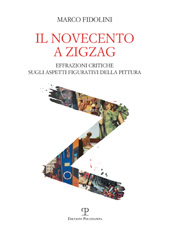 E-book, Il Novecento a zigzag : effrazioni critiche sugli aspetti figurativi della pittura, Fidolini, Marco, Polistampa