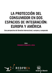 E-book, La protección del consumidor en dos espacios de integración : Europa y América una perspectiva de Derecho internacional, europeo y comparado, Tirant lo Blanch