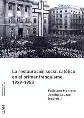 E-book, La restauración social católica en el primer franquismo, 1939-1953, Universidad de Alcalá