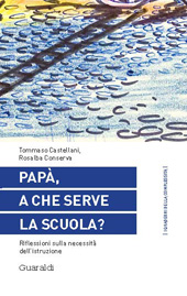 E-book, Papà, a che serve la scuola? : riflessioni sulla necessità dell'istruzione, Castellani, Tommaso, Guaraldi