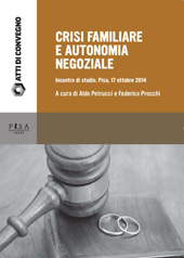 E-book, Crisi familiare e autonomia negoziale : incontro di studio, Pisa, 17 ottobre 2014, Pisa University Press