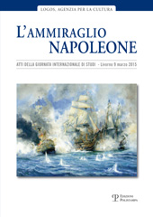 E-book, L'ammiraglio Napoleone : atti della Giornata internazionale di studi, Livorno, Auditorium della Camera di commercio, 20 marzo 2015, Polistampa