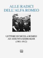 eBook, Alle radici dell'Alfa Romeo : lettere ad Assunta Kerbaker (1901-1912), Romeo, Nicola, 1876-1938, author, Interlinea