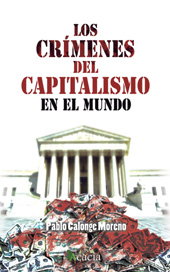 E-book, Los crímenes del capitalismo en el mundo, Calonge Moreno, Pablo, Editorial Club Universitario