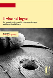 eBook, Il vino nel legno : la valorizzazione della biomassa legnosa dei boschi del Chianti, Firenze University Press
