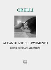 E-book, Accanto a te sul pavimento : poesie dedicate ai bambini, Orelli, Giovanni, 1928-, author, Interlinea