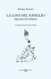 eBook, La luna nel Naviglio : Milano in poesia, Bettetini, Massimo, author, Interlinea