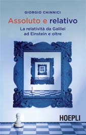 E-book, Assoluto e relativo : la relatività da Galilei ad Einstein e oltre, Chinnici, Giorgio, U. Hoepli