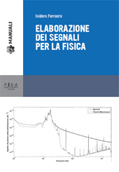 E-book, Elaborazione dei segnali per la fisica, Ferrante, Isidoro, Pisa University Press