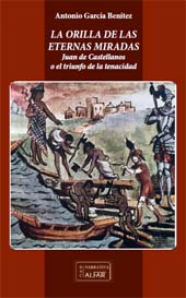 eBook, La orilla de las eternas miradas : Juan de Castellanos, o, El triunfo de la tenacidad, García Benítez, Antonio, Alfar