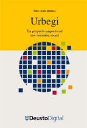 eBook, Urbegi : un proyecto empresarial con vocación social, Ocaña Martínez, Pablo, Universidad de Deusto