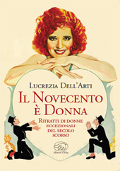 E-book, Il Novecento è donna : ritratti di donne eccezionali del secolo scorso, Dell'Arti, Lucrezia, 1975-, author, Edizioni Clichy